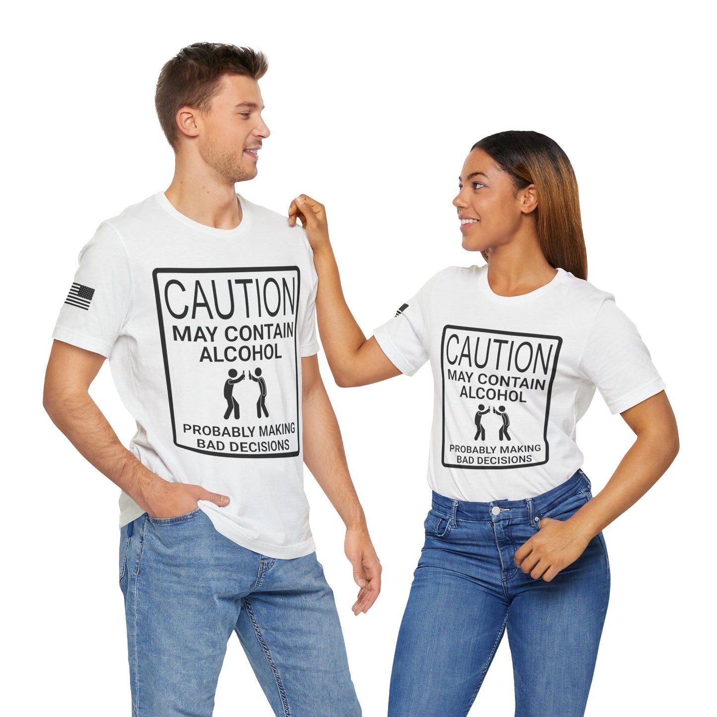 Caution: May Contain Alcohol, Probably Making Bad Decisions T-Shirt