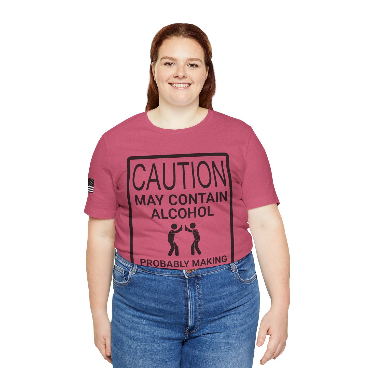 Caution: May Contain Alcohol, Probably Making Bad Decisions T-Shirt