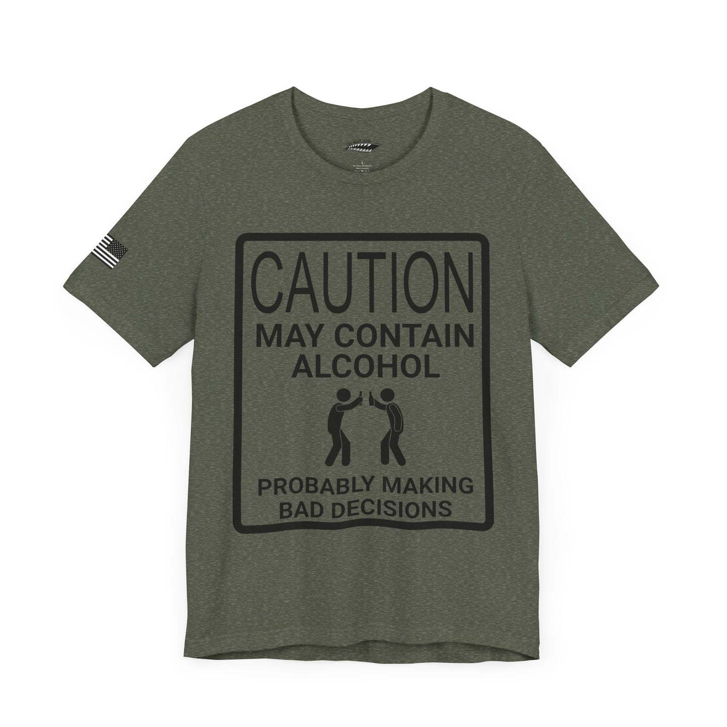 Caution: May Contain Alcohol, Probably Making Bad Decisions T-Shirt